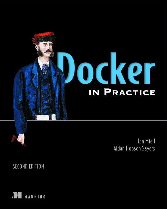 Cover: 9781617294808 | Docker in Practice, Second Edition | Ian Miell (u. a.) | Taschenbuch