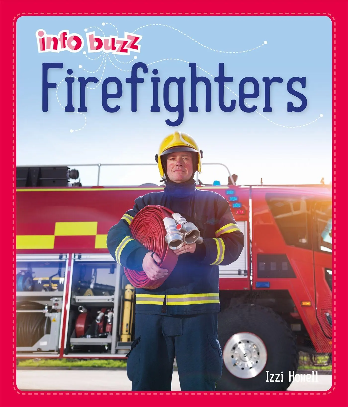 Cover: 9781445164908 | Info Buzz: People Who Help Us: Firefighters | Izzi Howell | Buch