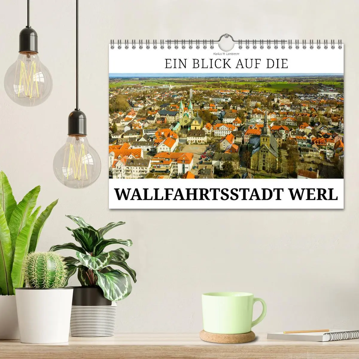 Bild: 9783457534908 | Ein Blick auf die Wallfahrtsstadt Werl (Wandkalender 2026 DIN A4...