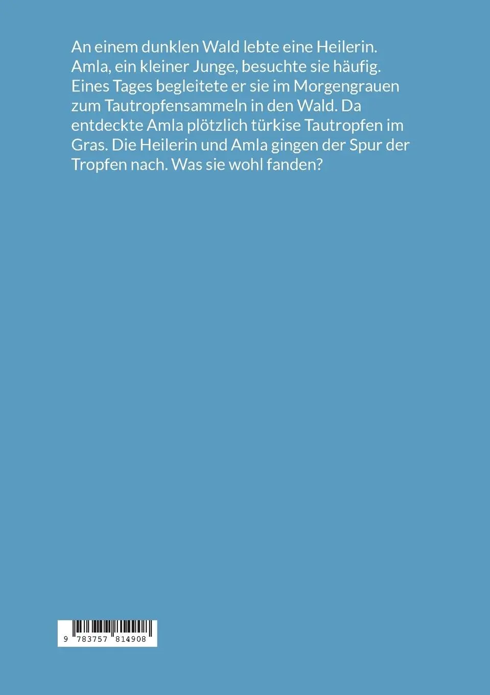 Rückseite: 9783757814908 | Türkise Tautropfen | Flora Marie Schreiter | Taschenbuch | 32 S.