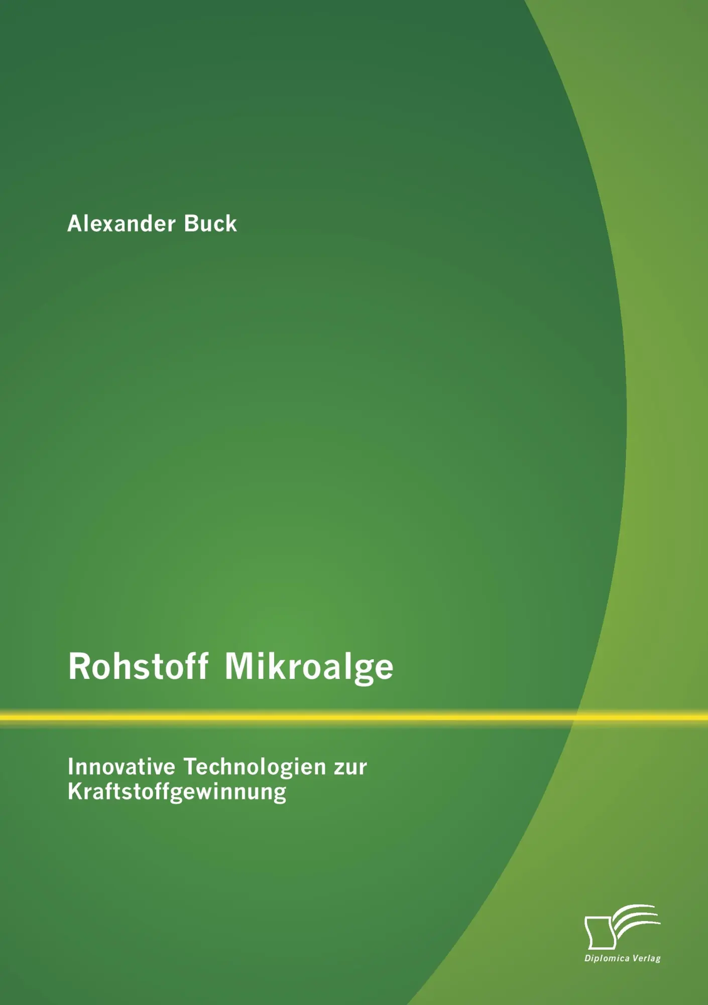 Cover: 9783842884908 | Rohstoff Mikroalge: Innovative Technologien zur Kraftstoffgewinnung