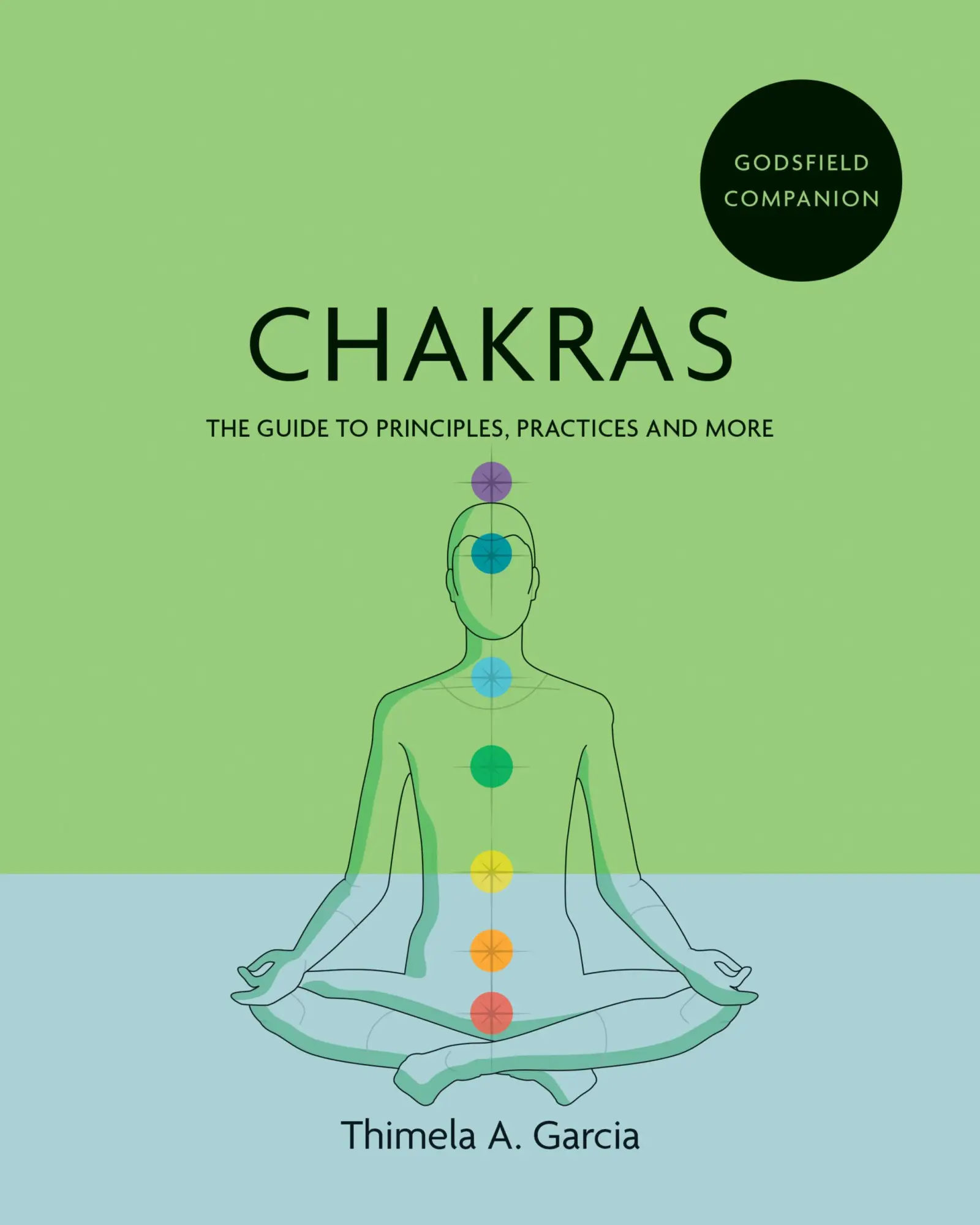 Cover: 9781841815008 | Godsfield Companion: Chakras | Thimela A. Garcia | Taschenbuch | 2021