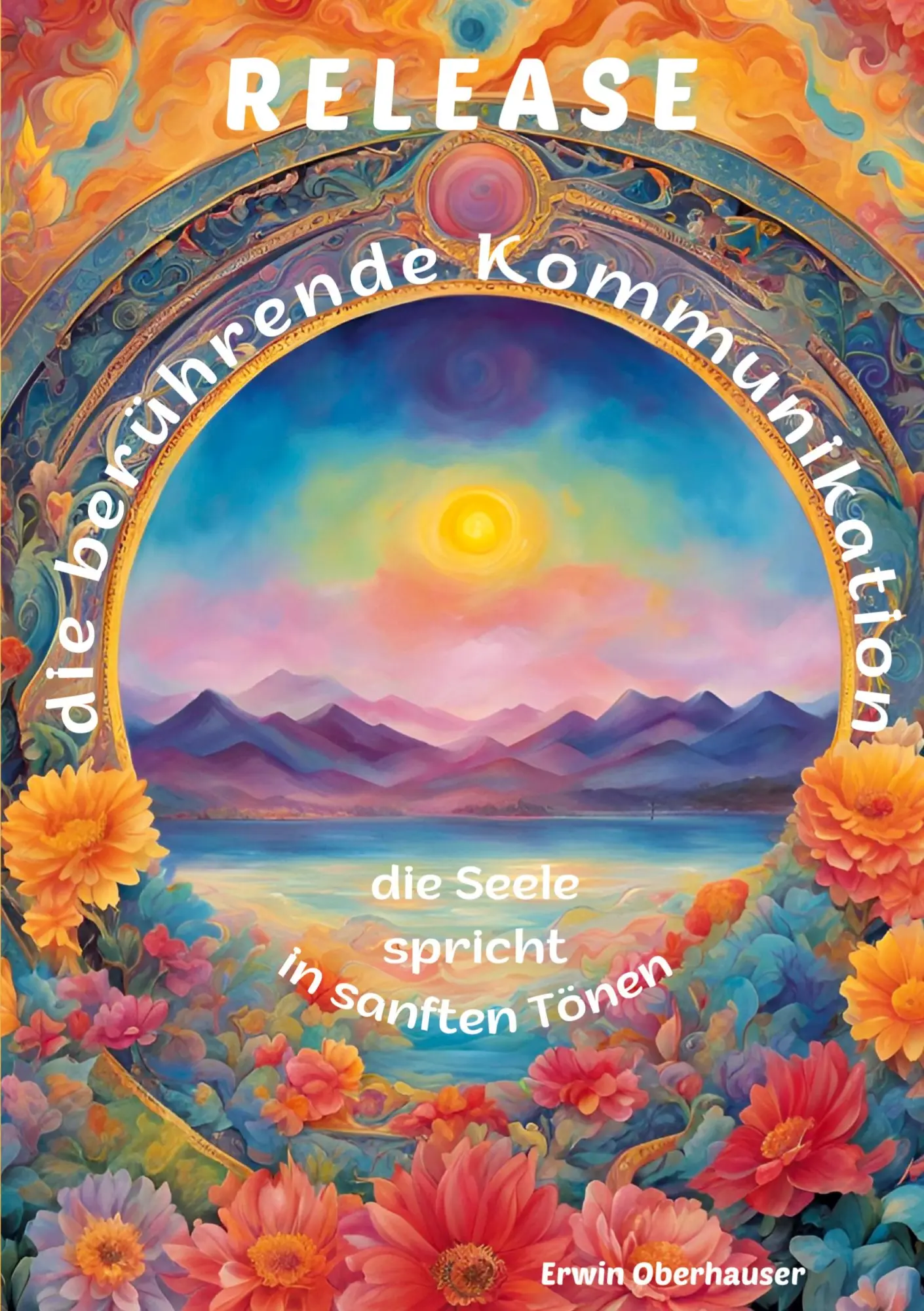 Cover: 9783384615008 | RELEASE - die berührende Kommunikation | Erwin Oberhauser | Buch