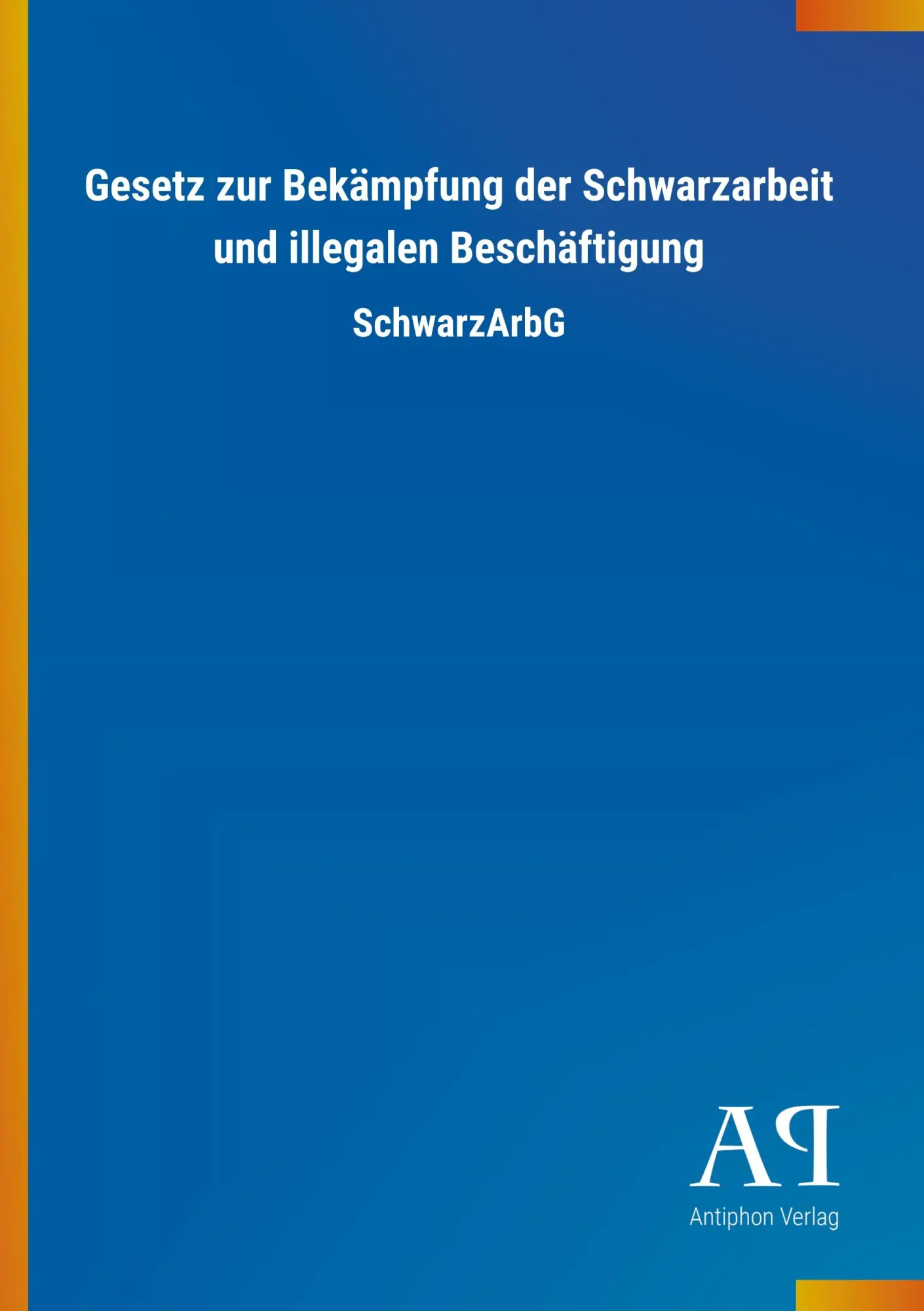 Cover: 9783731415008 | Gesetz zur Bekämpfung der Schwarzarbeit und illegalen Beschäftigung