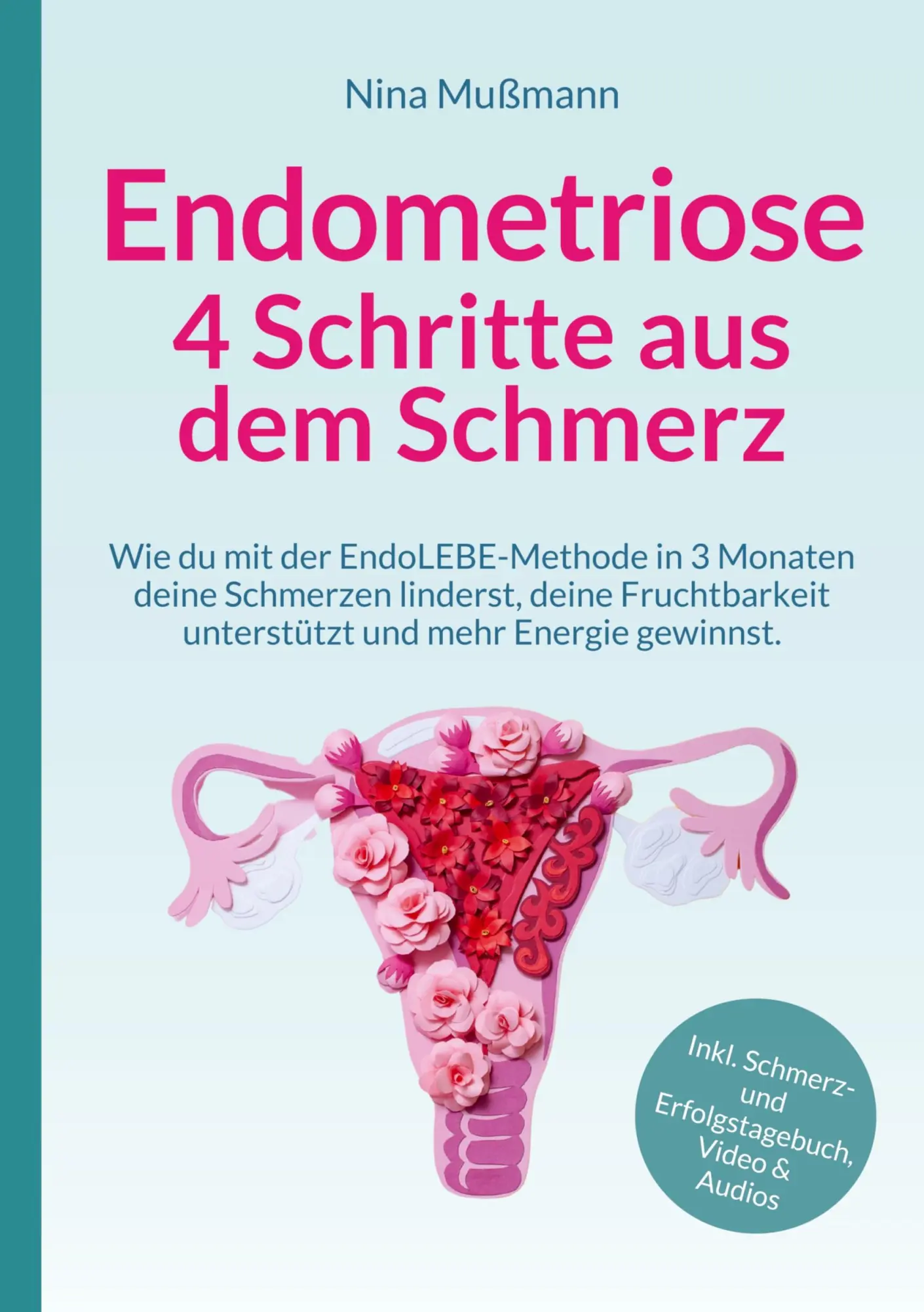 Cover: 9783982735108 | Endometriose - 4 Schritte aus dem Schmerz - inklusive Schmerz- und...