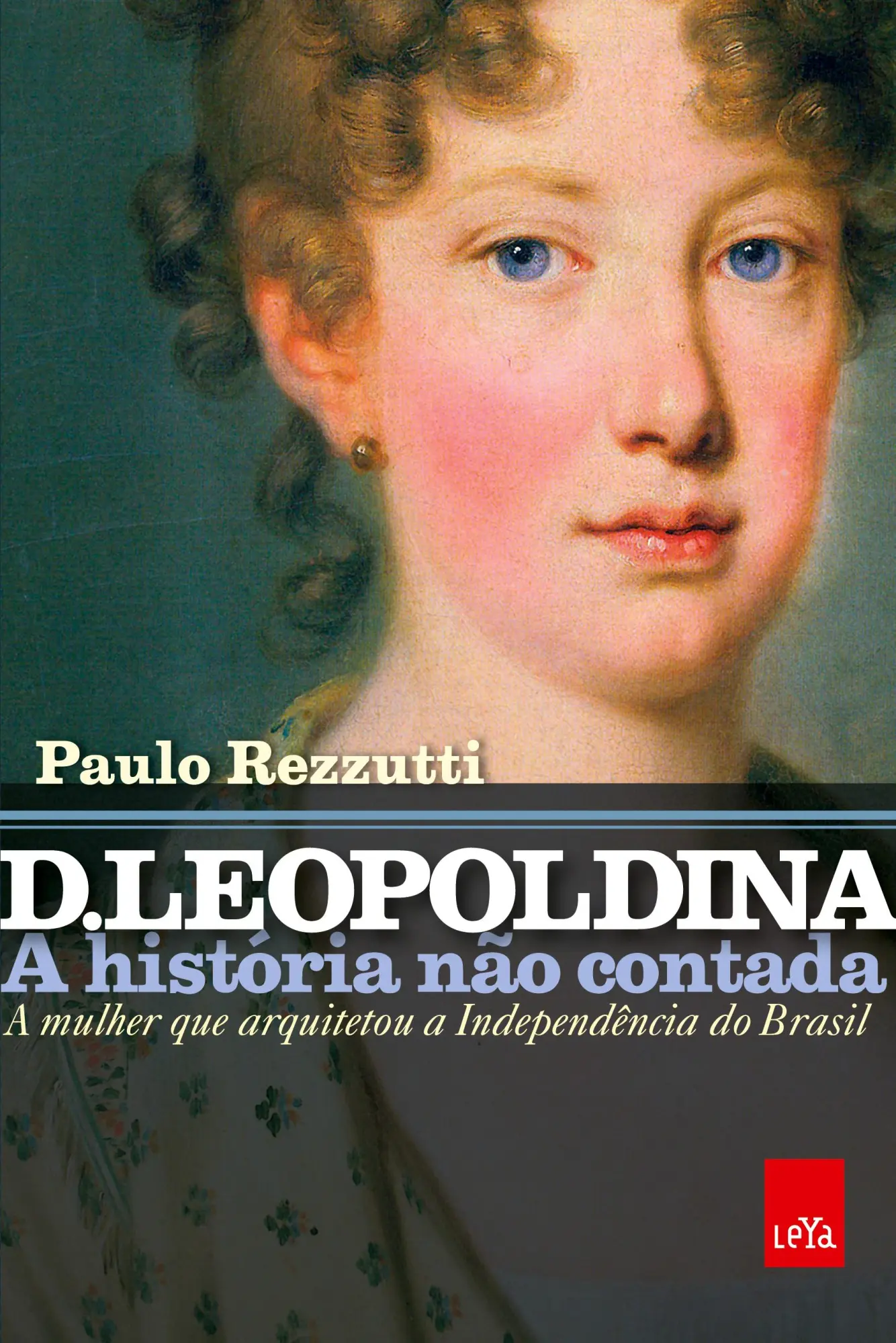 Cover: 9788544105108 | D. Leopoldina: a história não contada | Paulo Rezzutti | Taschenbuch