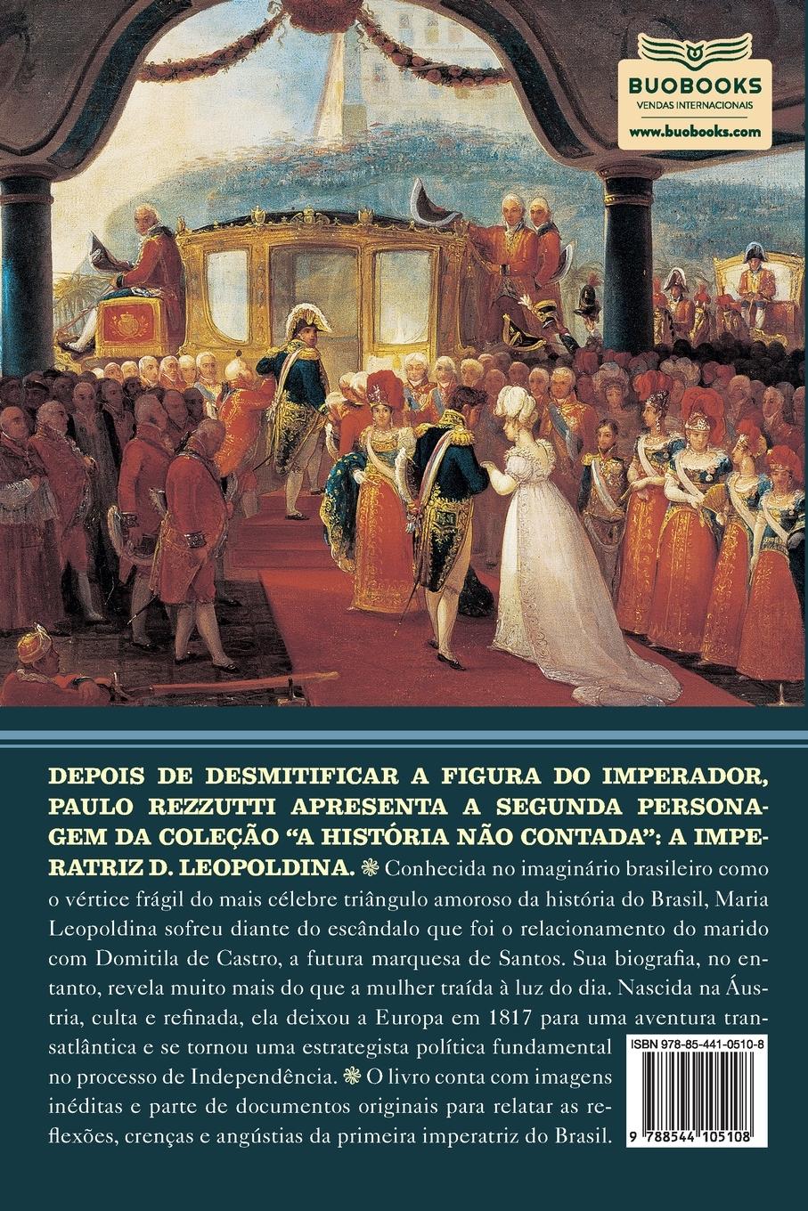 Rückseite: 9788544105108 | D. Leopoldina: a história não contada | Paulo Rezzutti | Taschenbuch