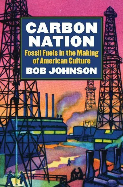 Cover: 9780700625208 | Carbon Nation: Fossil Fuels in the Making of American Culture | Buch