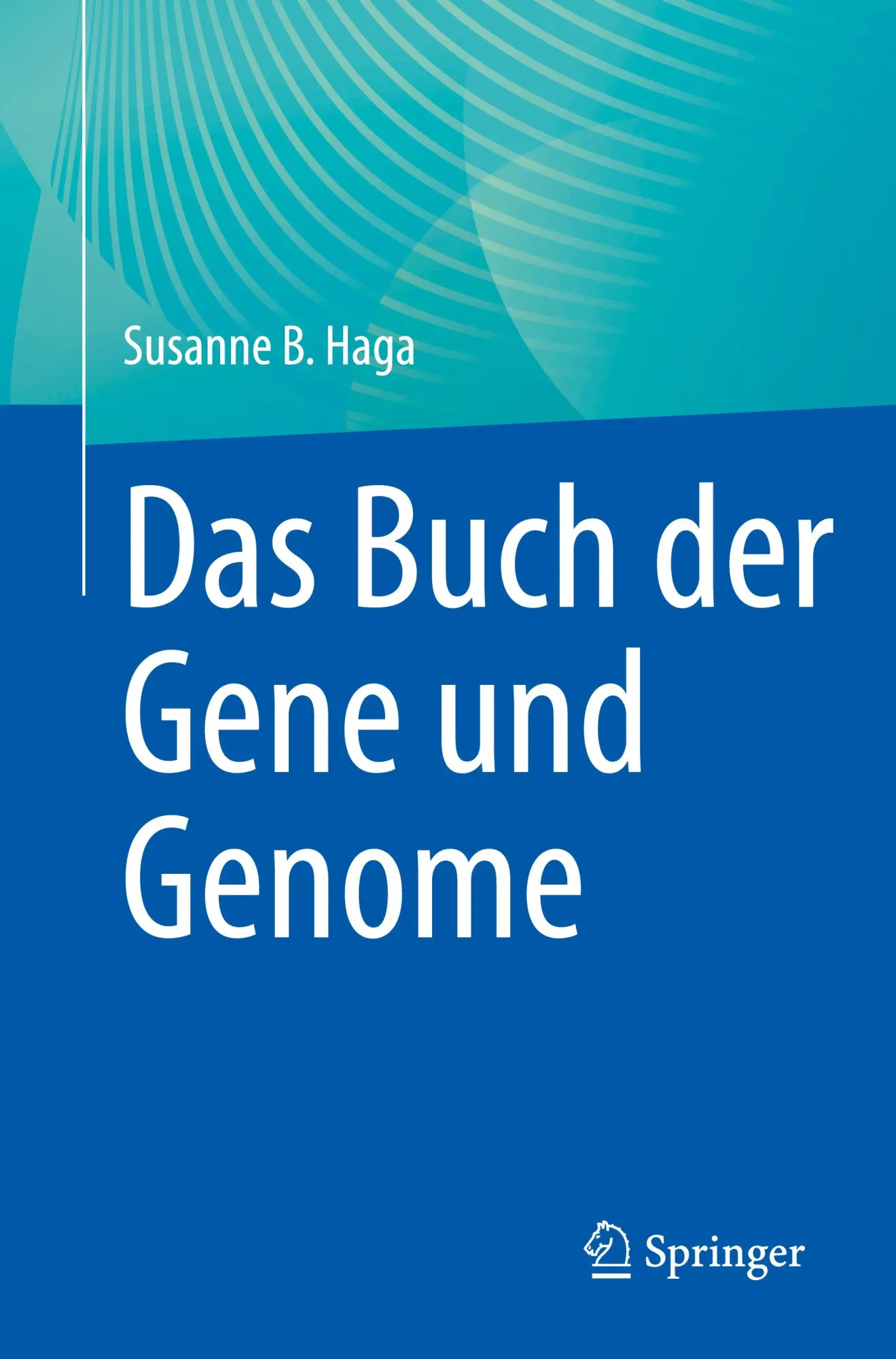 Cover: 9781071635308 | Das Buch der Gene und Genome | Susanne B. Haga | Taschenbuch | xv Cover: 9781071635308 | Das Buch der Gene und Genome | Susanne B. Haga | Taschenbuch | xv