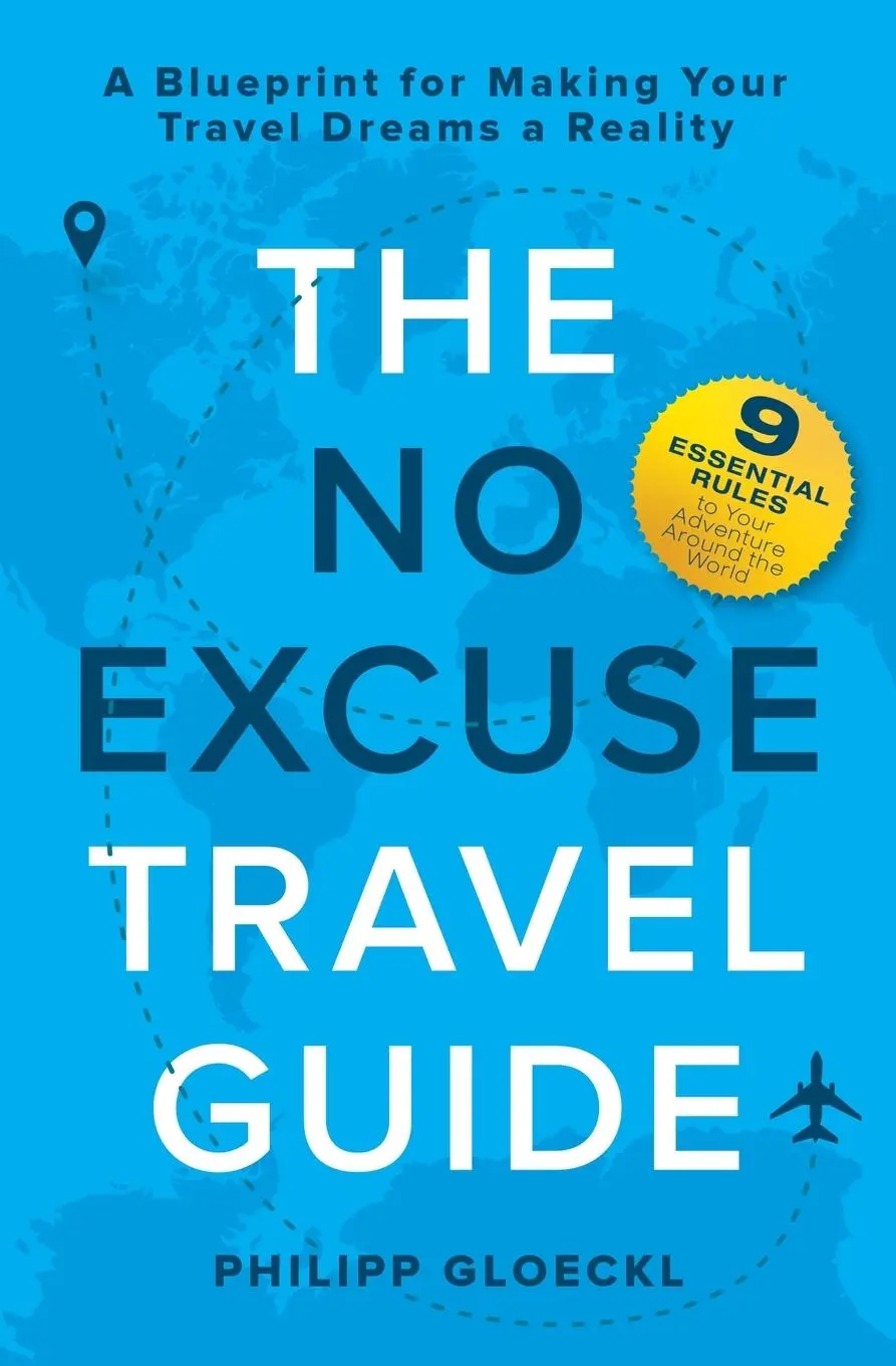 Cover: 9781735645308 | The NO EXCUSE Travel Guide | Philipp Gloeckl | Taschenbuch | Englisch