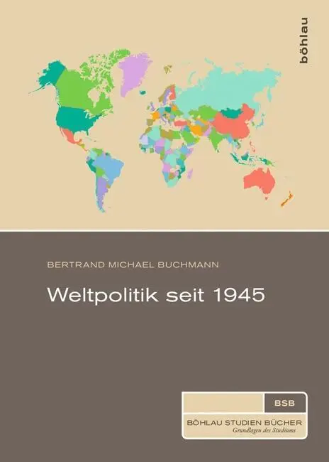 Cover: 9783205795308 | Weltpolitik seit 1945 | Böhlau Studienbücher | Buchmann | Taschenbuch