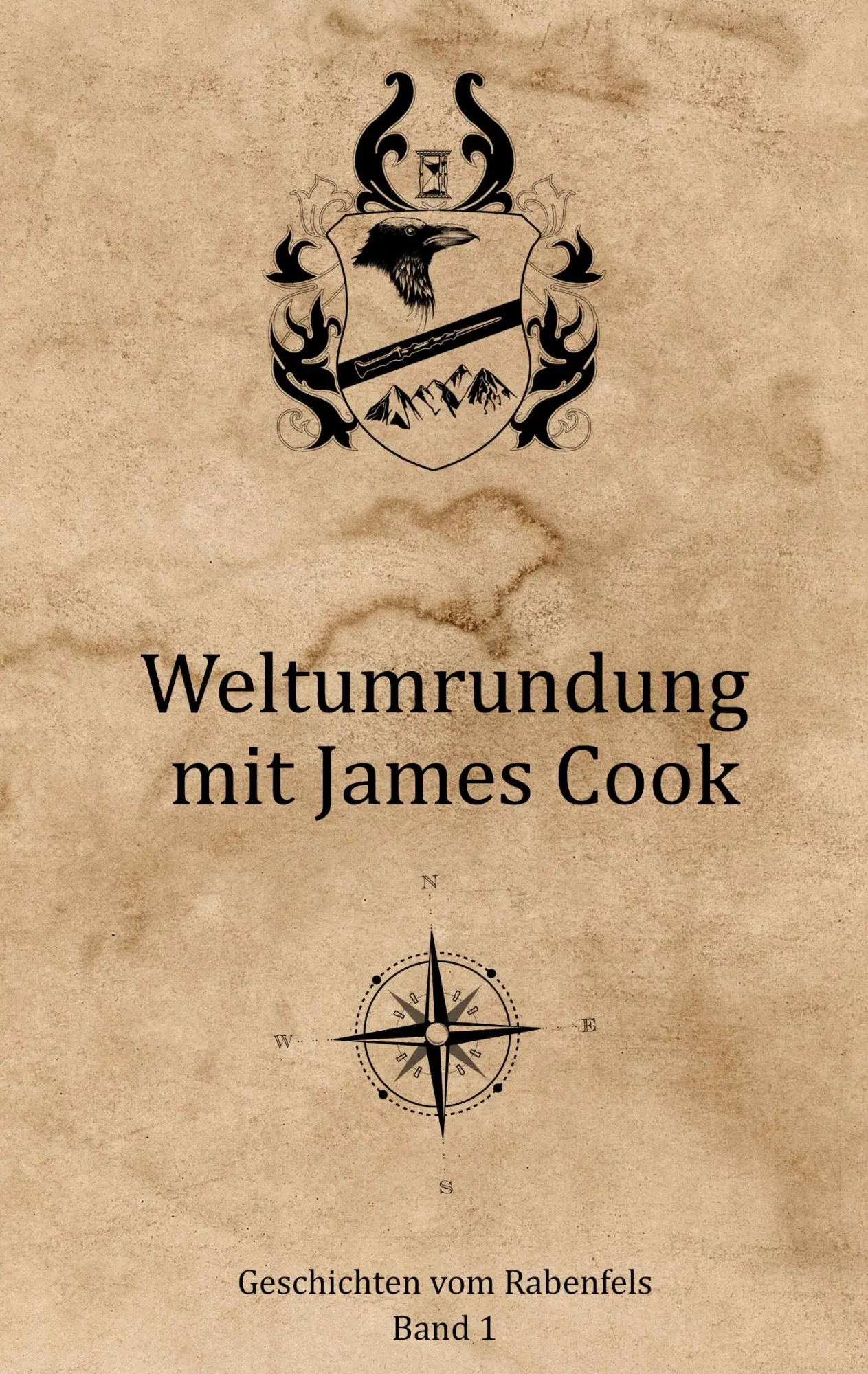 Cover: 9783756855308 | Geschichten vom Rabenfels | Band 1 - Weltumrundung mit James Cook