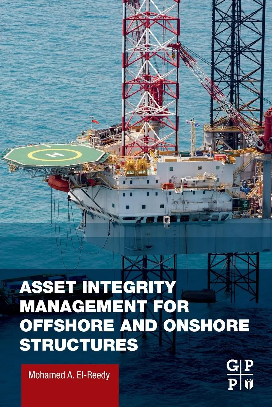 Cover: 9780128245408 | Asset Integrity Management for Offshore and Onshore Structures | Buch