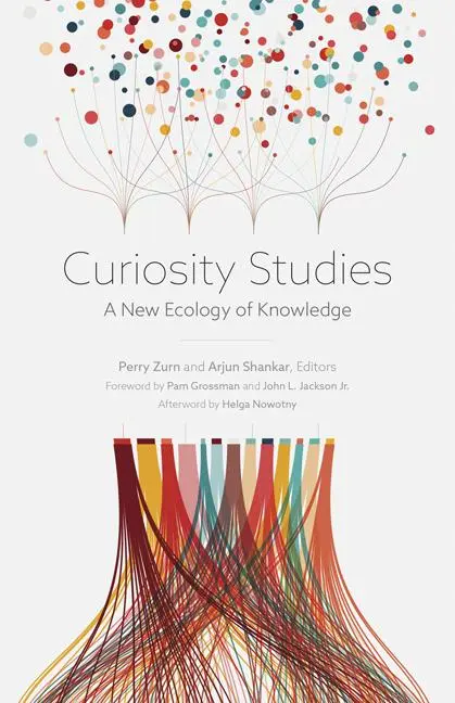 Cover: 9781517905408 | Curiosity Studies | A New Ecology of Knowledge | Perry Zurn (u. a.)