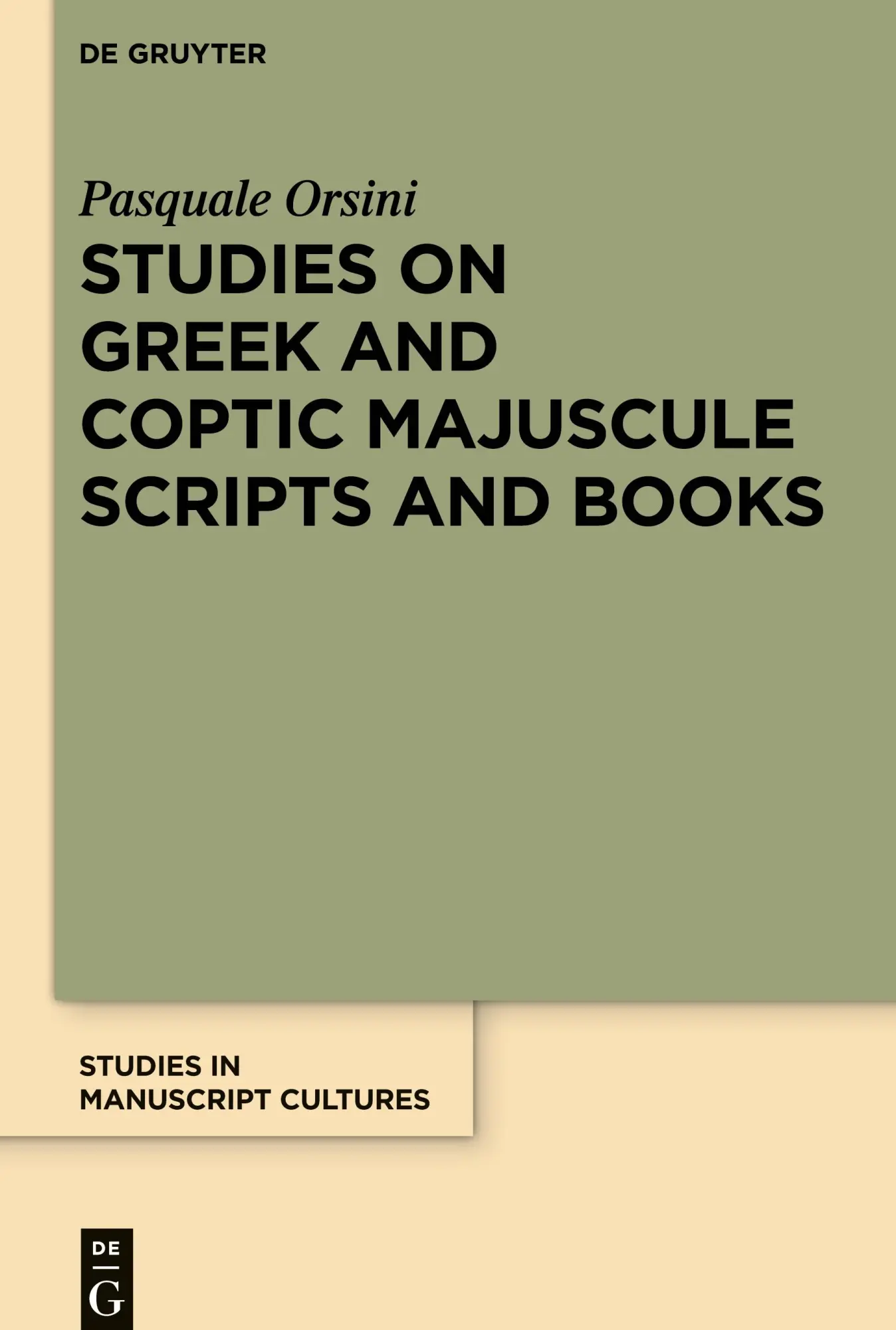 Cover: 9783110575408 | Studies on Greek and Coptic Majuscule Scripts and Books | Orsini | XVI