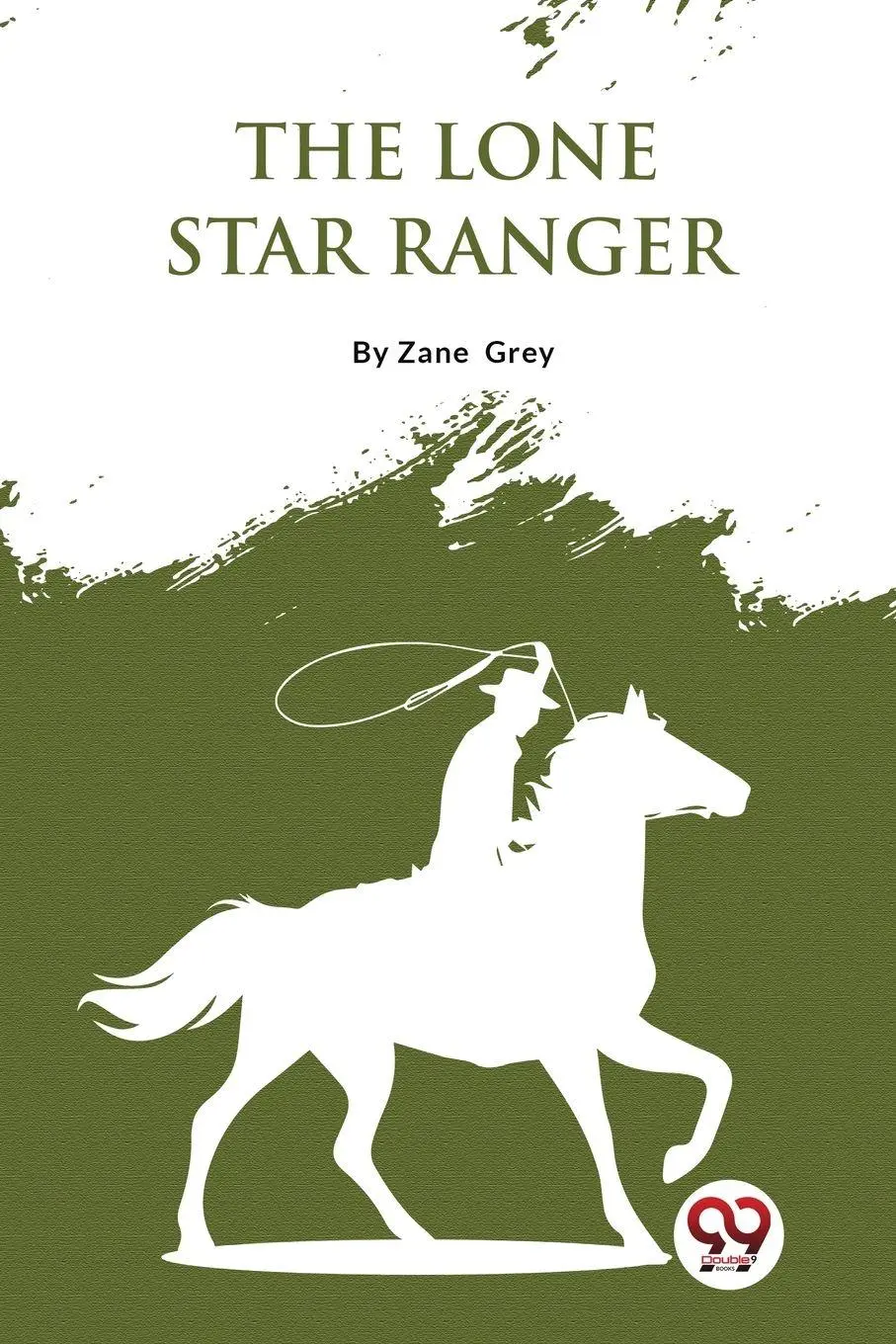 Cover: 9789357275408 | The Lone Star Ranger | Zane Grey | Taschenbuch | Englisch | 2022
