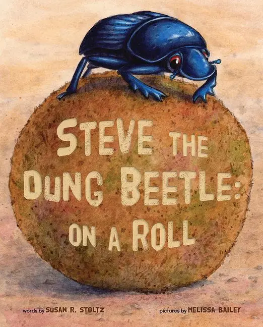 Cover: 9780578935508 | Steve the Dung Beetle on a Roll | Susan R Stoltz | Buch | Gebunden