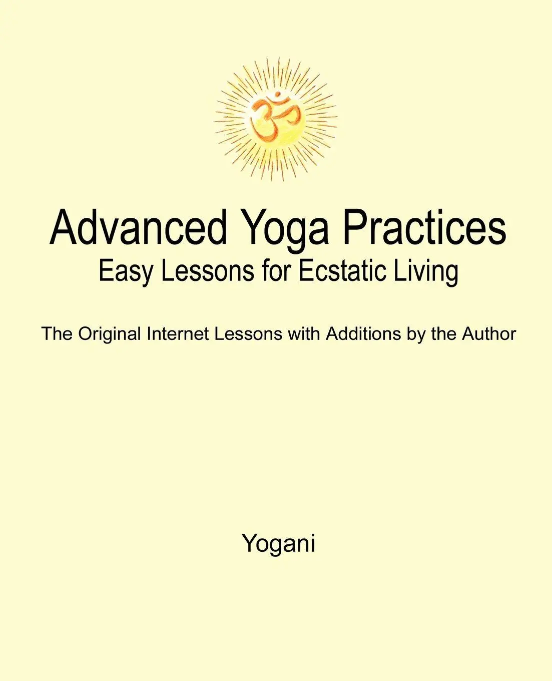 Cover: 9780976465508 | Advanced Yoga Practices - Easy Lessons for Ecstatic Living | Yogani