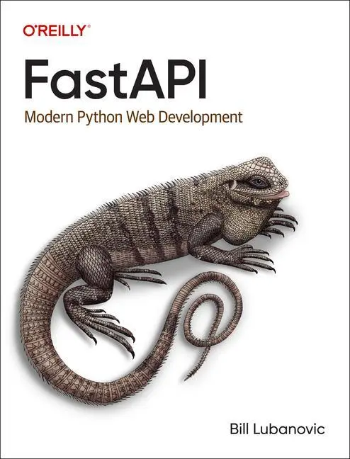 Cover: 9781098135508 | FastAPI | Modern Python Web Development | Bill Lubanovic | Taschenbuch Cover: 9781098135508 | FastAPI | Modern Python Web Development | Bill Lubanovic | Taschenbuch