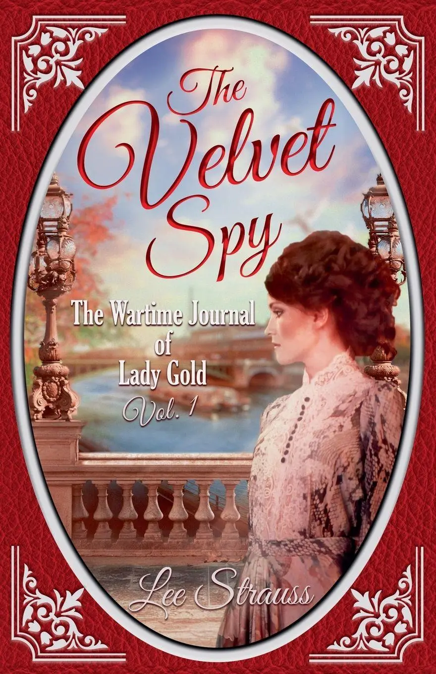 Cover: 9781774095508 | The Velvet Spy | the Wartime Journal of ginger Gold | Lee Strauss