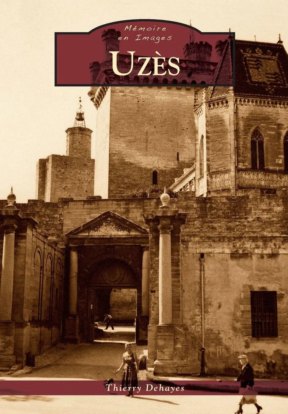Cover: 9782813805508 | Uzès | Dehayes Thierry | Taschenbuch | Mémoire en Images locaux | 2012