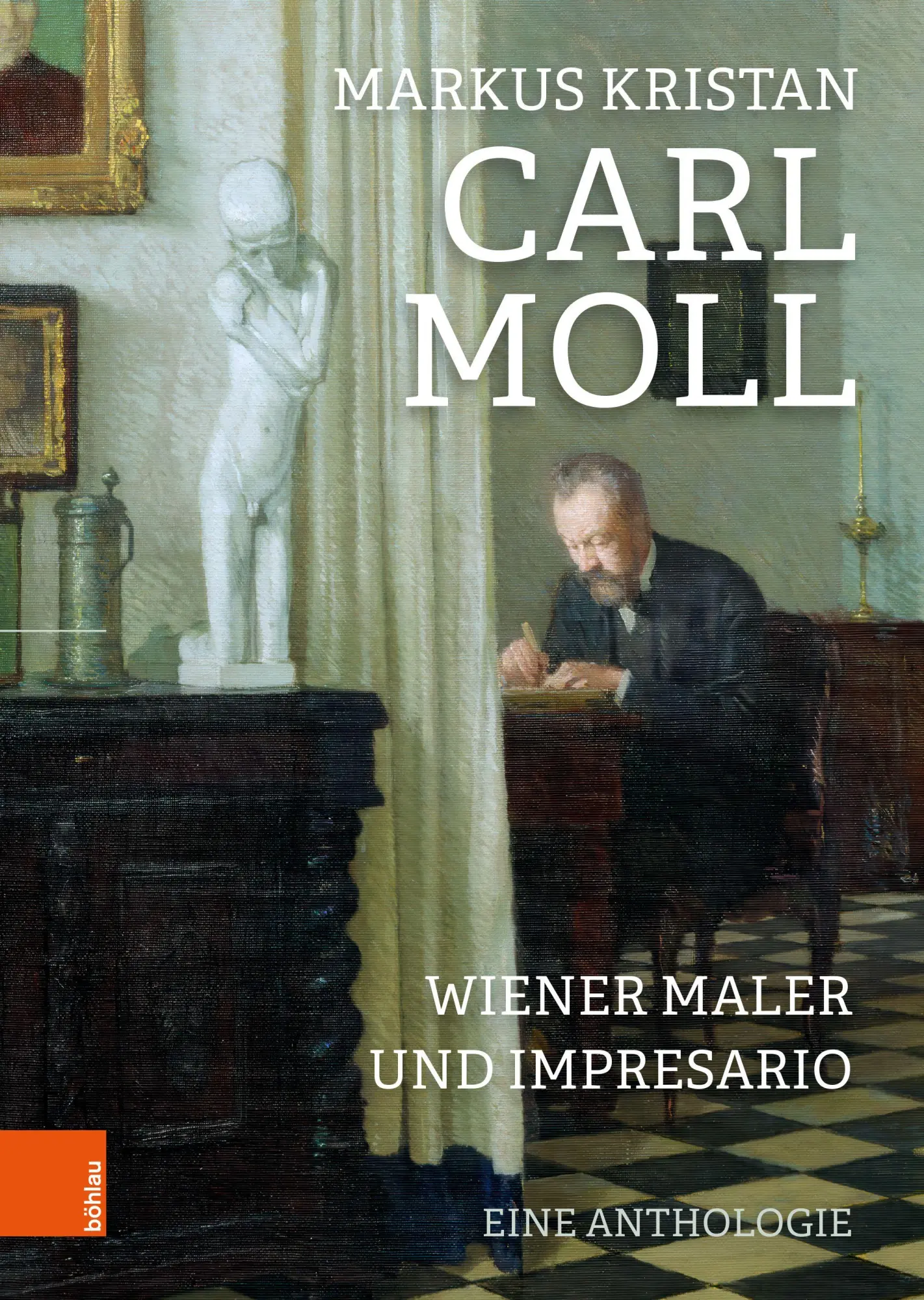 Cover: 9783205225508 | Carl Moll | Wiener Maler und Impresario. Eine Anthologie | Kristan