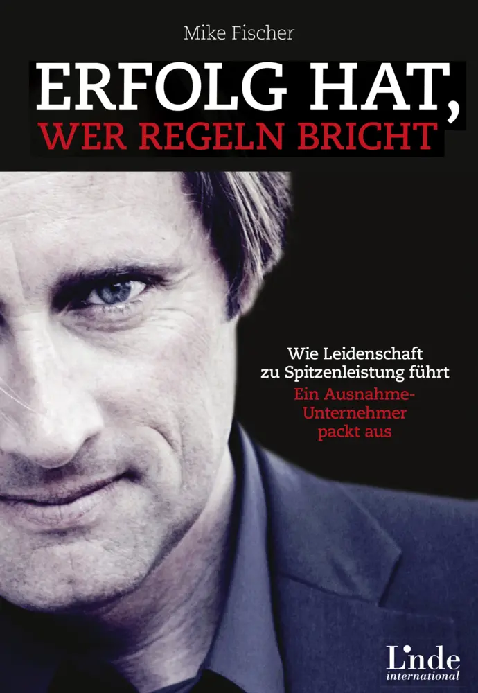 Cover: 9783709305508 | Erfolg hat, wer Regeln bricht | Mike Fischer | Buch | 207 S. | Deutsch