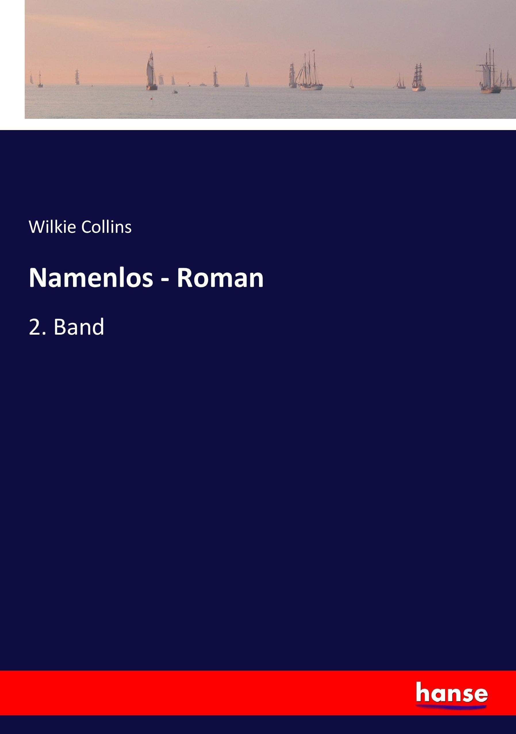 Namenlos - Roman | 2. Band | Wilkie Collins | Taschenbuch | Paperback | 236 S. | Deutsch | 2017 | hansebooks | EAN 9783744645508 - Collins, Wilkie