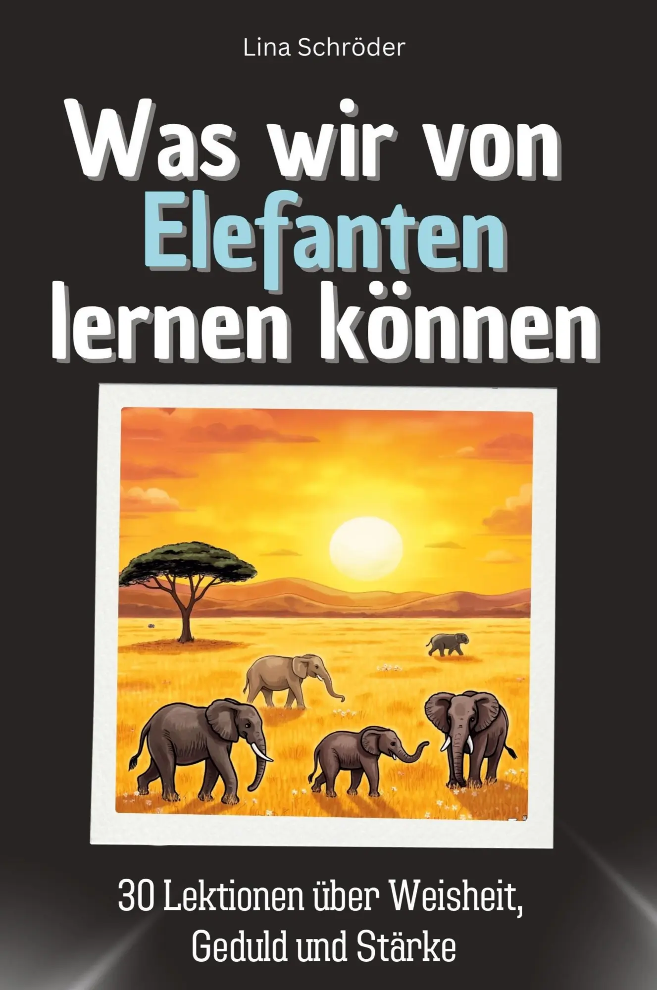 Cover: 9783759115508 | Was wir von Elefanten lernen können | Lina Schröder | Taschenbuch