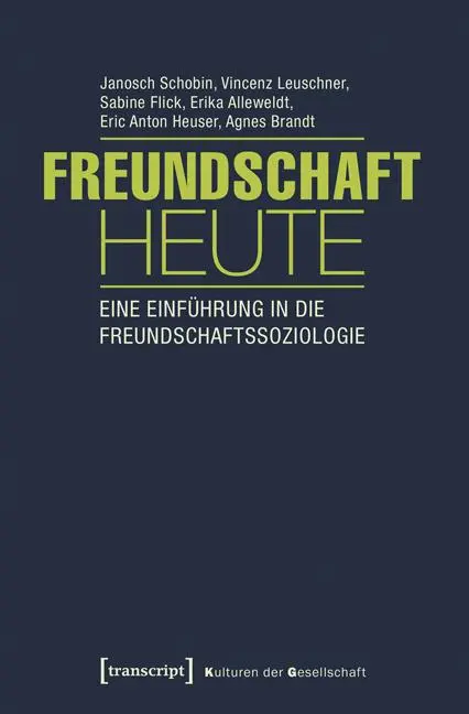 Cover: 9783837635508 | Freundschaft heute | Janosch Schobin (u. a.) | Taschenbuch | 232 S.