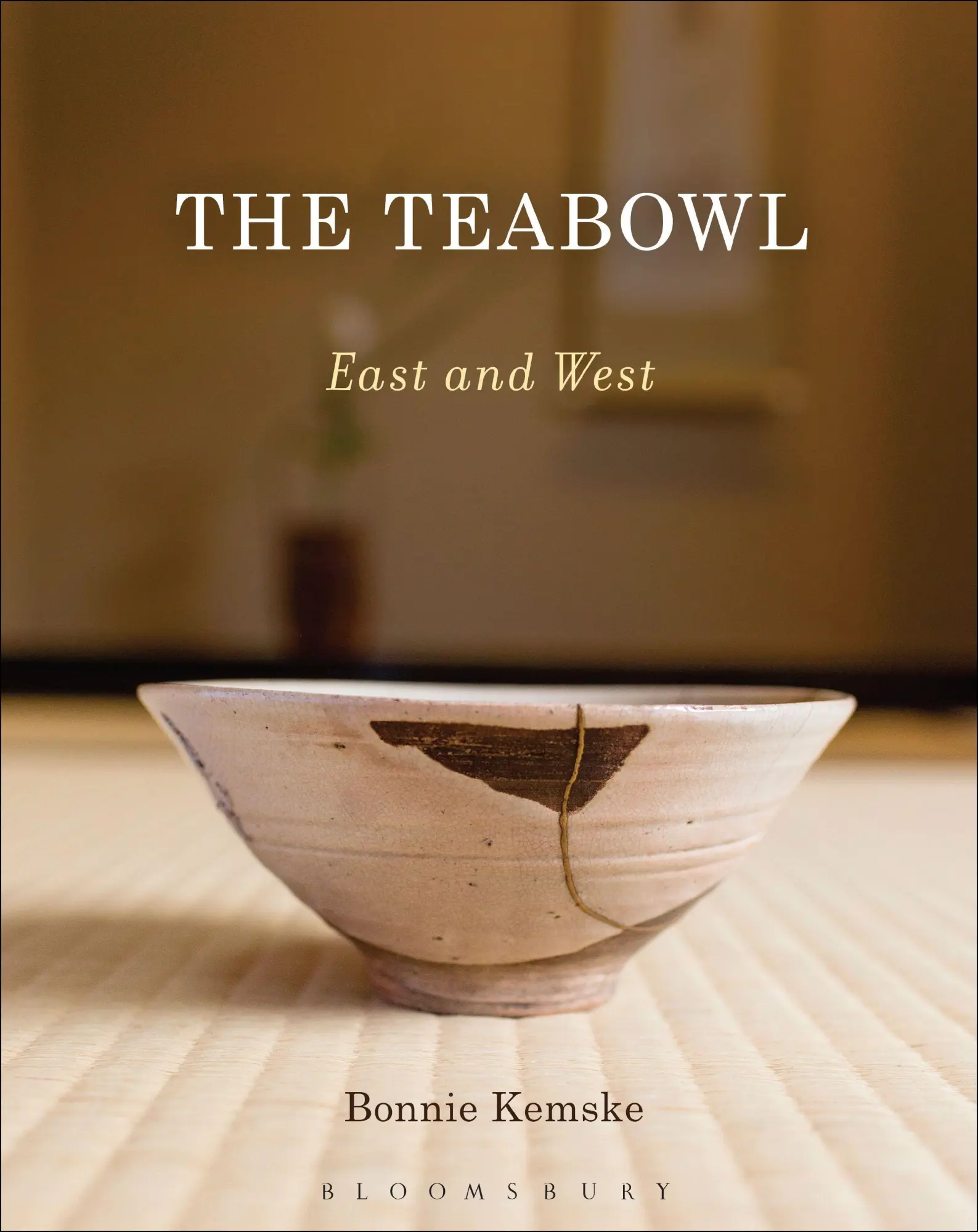 Cover: 9781472585608 | The Teabowl | East and West | Bonnie Kemske | Buch | Gebunden | 2017 Cover: 9781472585608 | The Teabowl | East and West | Bonnie Kemske | Buch | Gebunden | 2017