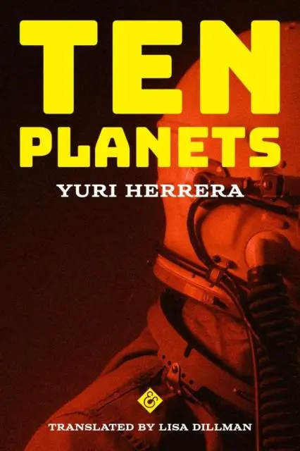 Cover: 9781913505608 | Ten Planets | Yuri Herrera | Taschenbuch | 112 S. | Englisch | 2023