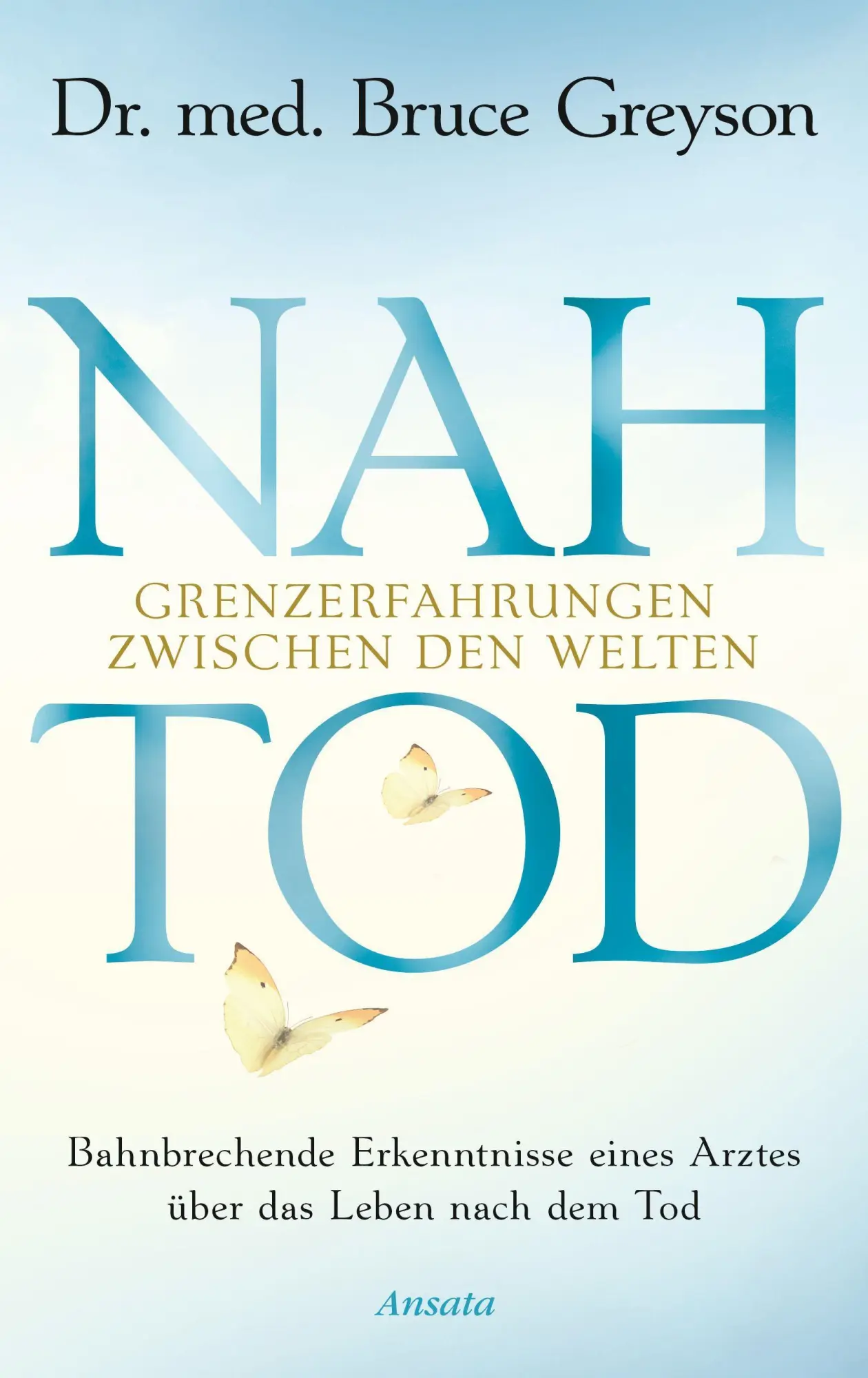 Cover: 9783778775608 | Nahtod. Grenzerfahrungen zwischen den Welten | Bruce Greyson | Buch