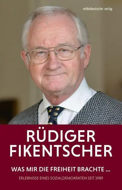 Cover: 9783963115608 | Was mir die Freiheit brachte | Rüdiger Fikentscher | Buch | 320 S.
