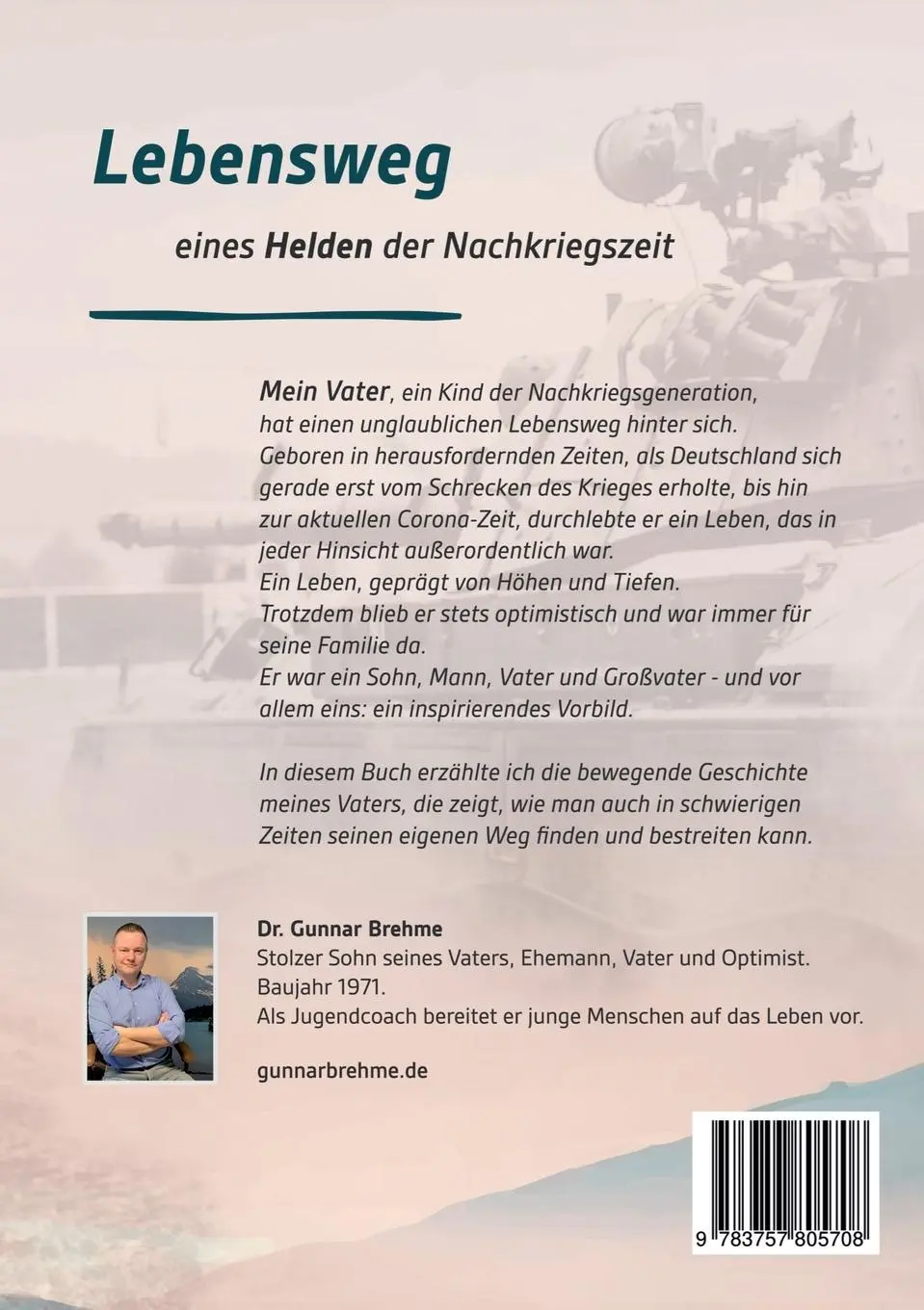 Rückseite: 9783757805708 | Mein Vater | Lebensweg eines Helden der Nachkriegszeit | Gunnar Brehme