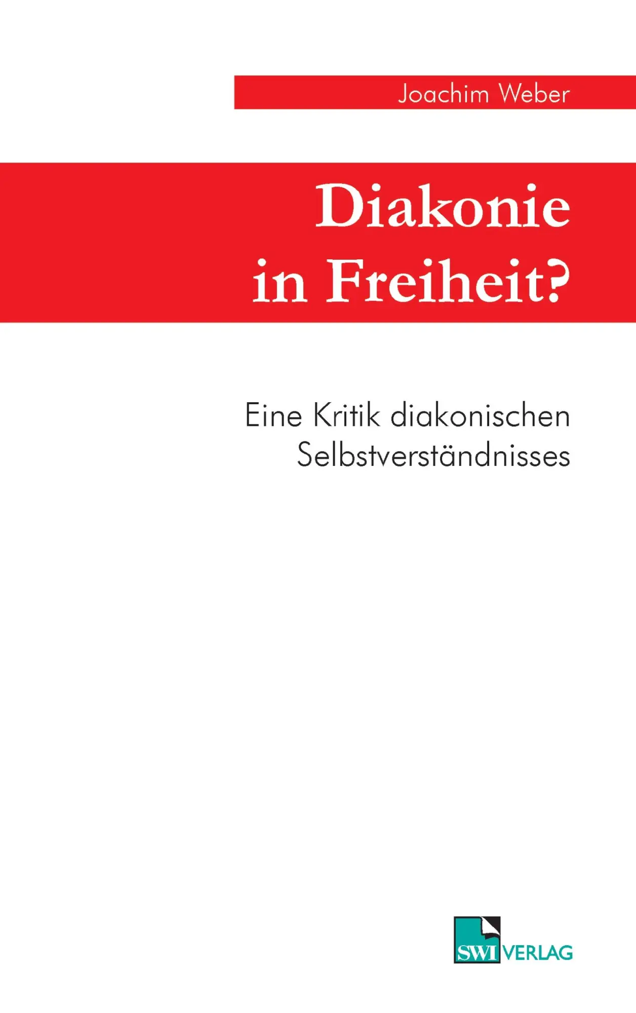 Cover: 9783925895708 | Diakonie in Freiheit ? | Eine Kritik diakonischen Selbstverständnisses