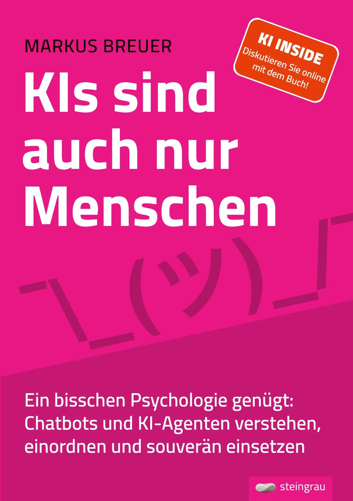 Cover: 9783982915708 | KIs sind auch nur Menschen | Markus Breuer | Taschenbuch | 344 S.