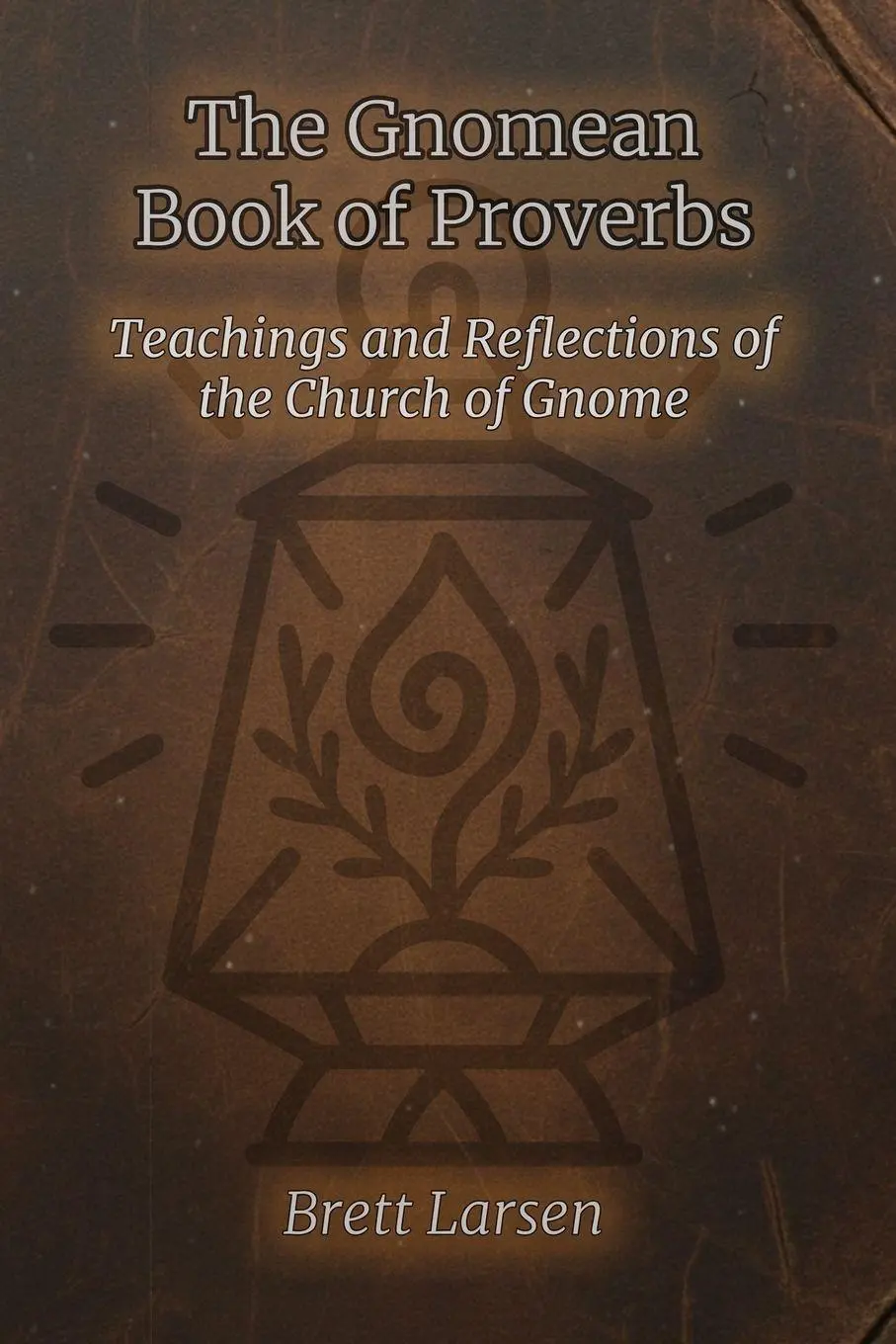 Cover: 9798993395708 | The Gnomean Book of Proverbs | Brett Larsen | Taschenbuch | Englisch