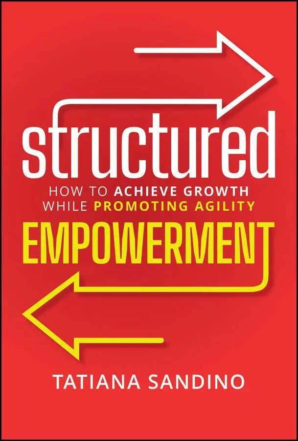 Cover: 9781394285808 | Structured Empowerment | How to Achieve Growth While Promoting Agility