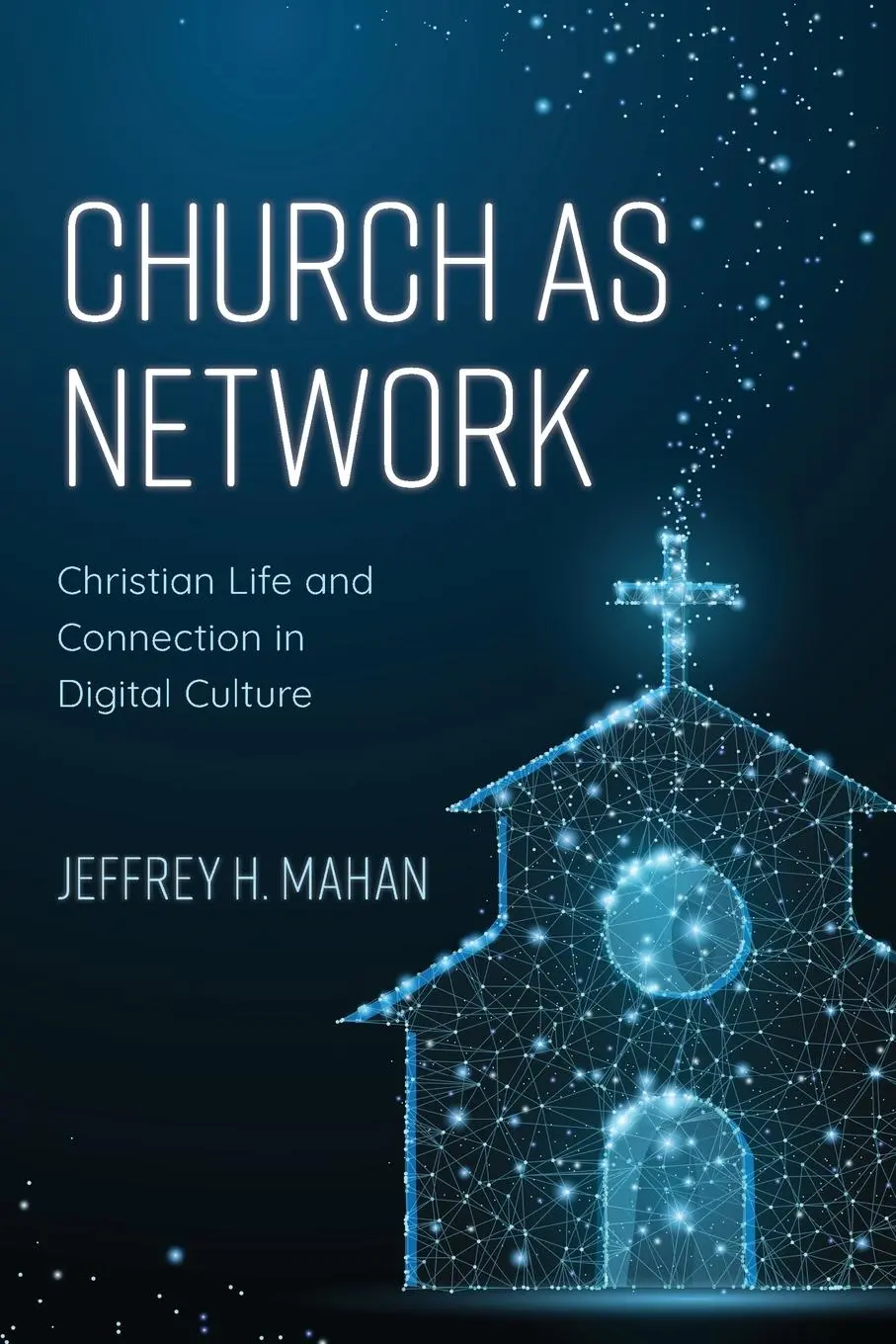 Cover: 9781538135808 | Church as Network | Christian Life and Connection in Digital Culture