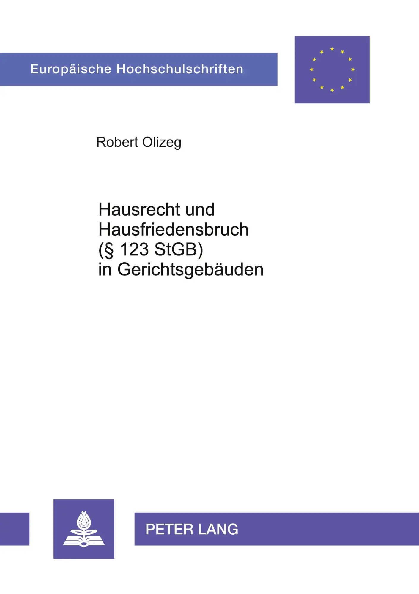 Cover: 9783631375808 | Hausrecht und Hausfriedensbruch- (§ 123 StGB) in Gerichtsgebäuden