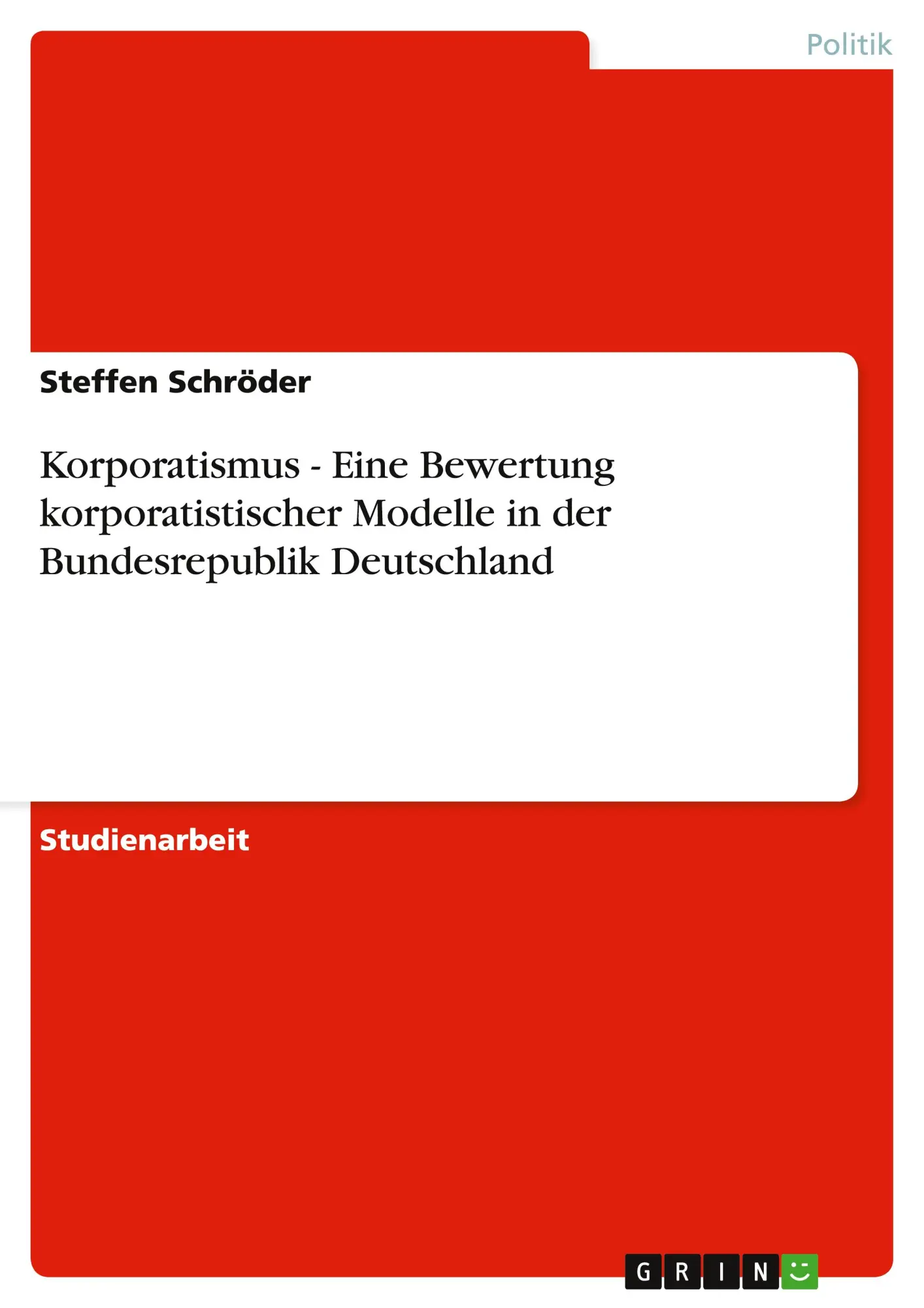 Cover: 9783640115808 | Korporatismus - Eine Bewertung korporatistischer Modelle in der...