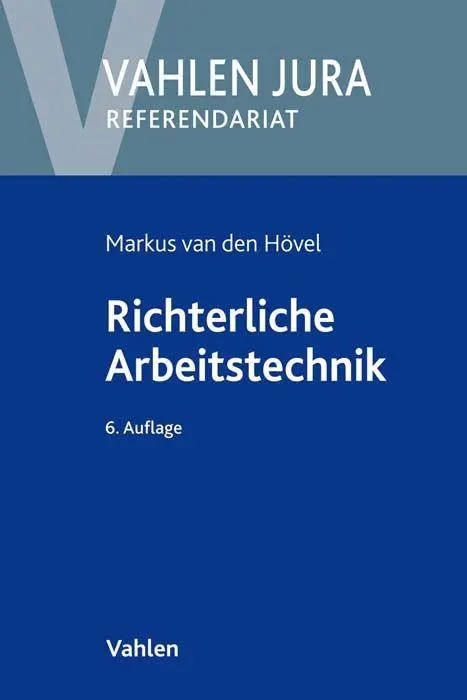 Vahlen Jura Referendariat   Richterliche Arbeitstechnik - Markus van den Hövel Egon Schneider Kartoniert (TB)