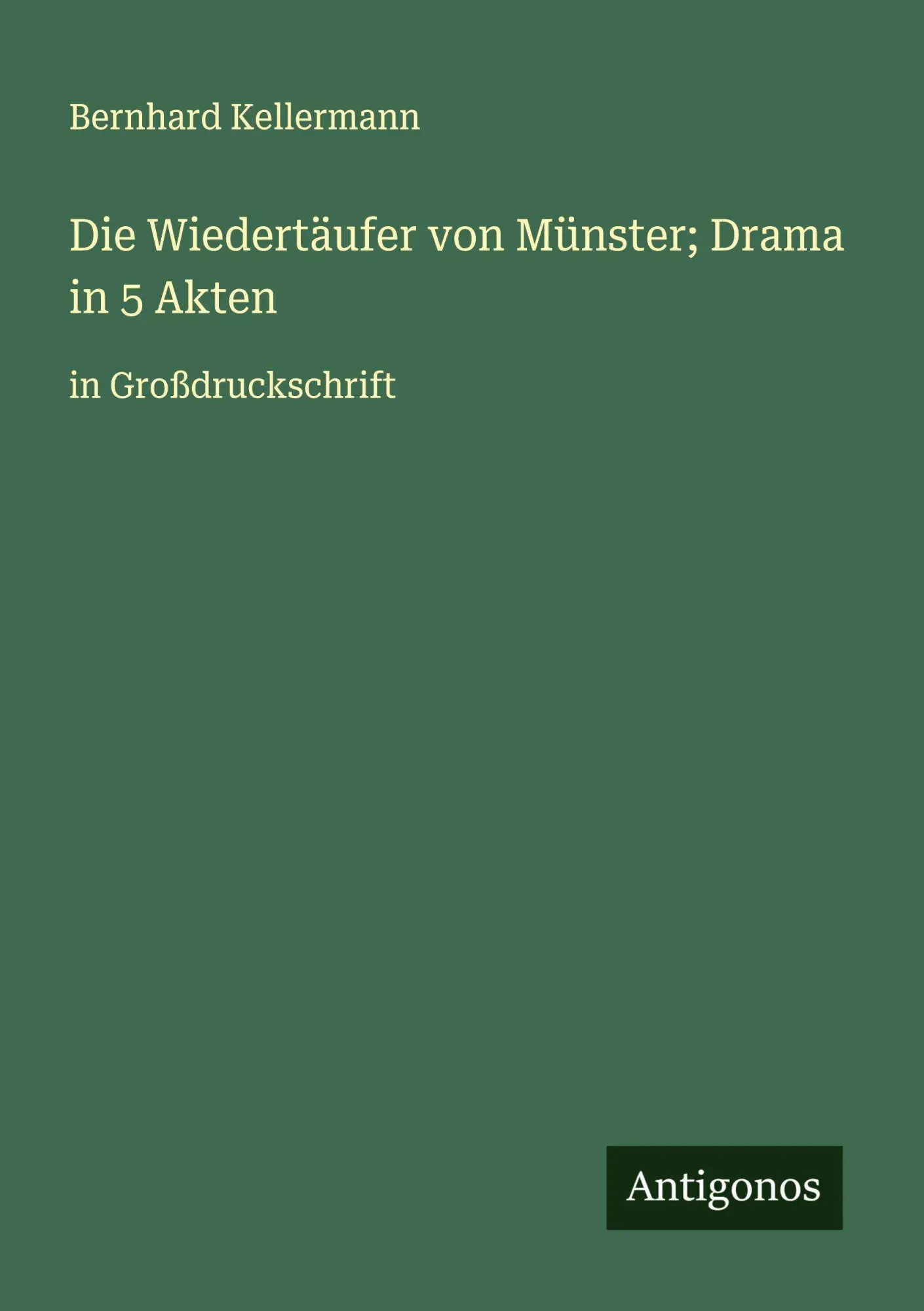 Cover: 9783388065908 | Die Wiedertäufer von Münster; Drama in 5 Akten | in Großdruckschrift