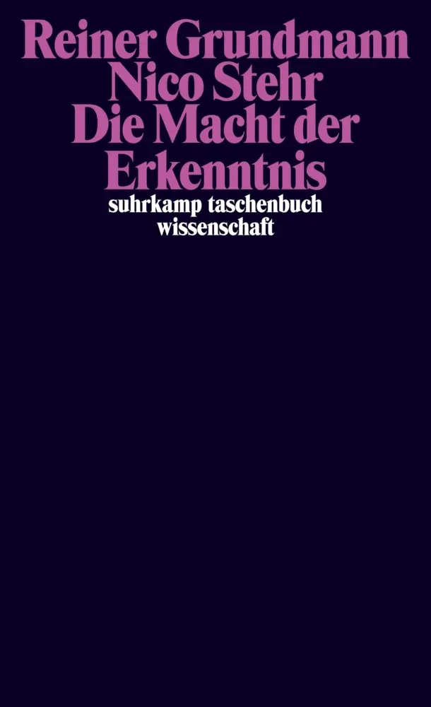 Cover: 9783518295908 | Die Macht der Erkenntnis | Nico Stehr (u. a.) | Taschenbuch | 318 S.