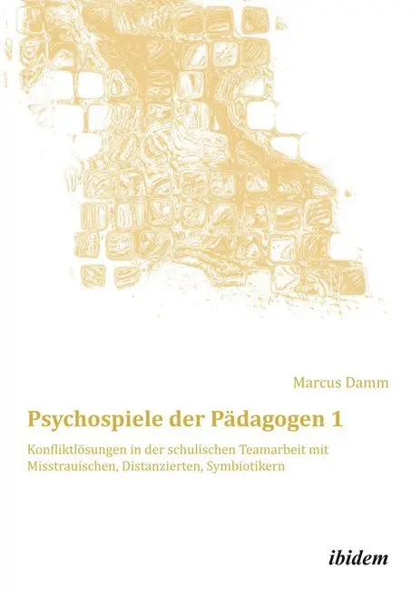 Cover: 9783838205908 | Psychospiele der Pädagogen 1. Bd.1 | Marcus Damm | Taschenbuch | 2014