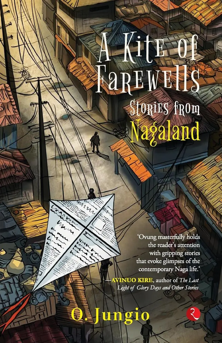 Cover: 9789361565908 | A Kite of Farewells | Stories from Nagaland | O. Jungio | Taschenbuch