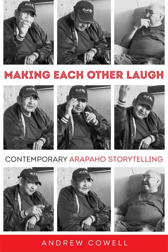 Cover: 9780806196008 | Making Each Other Laugh | Contemporary Arapaho Storytelling | Cowell