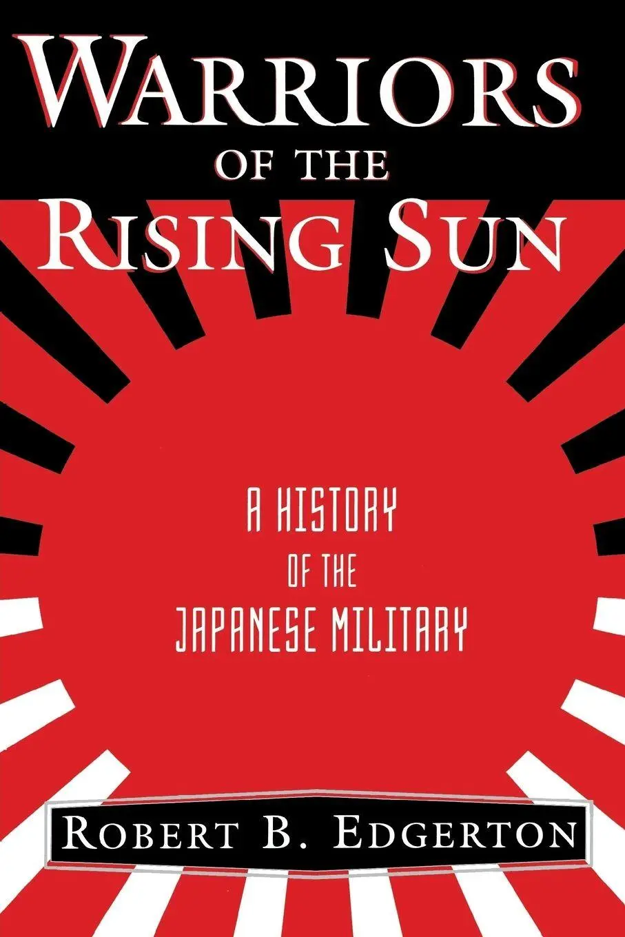 Cover: 9780813336008 | Warriors of the Rising Sun | A History of the Japanese Military | Buch