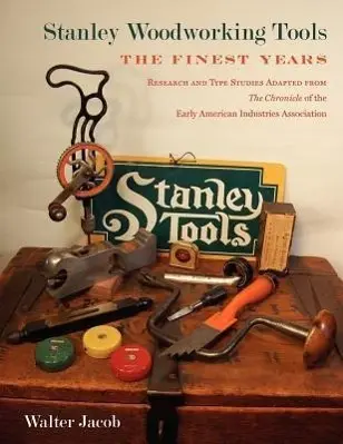 Cover: 9780943196008 | Stanley Woodworking Tools: The Finest Years | Walter H. Jacob | Buch